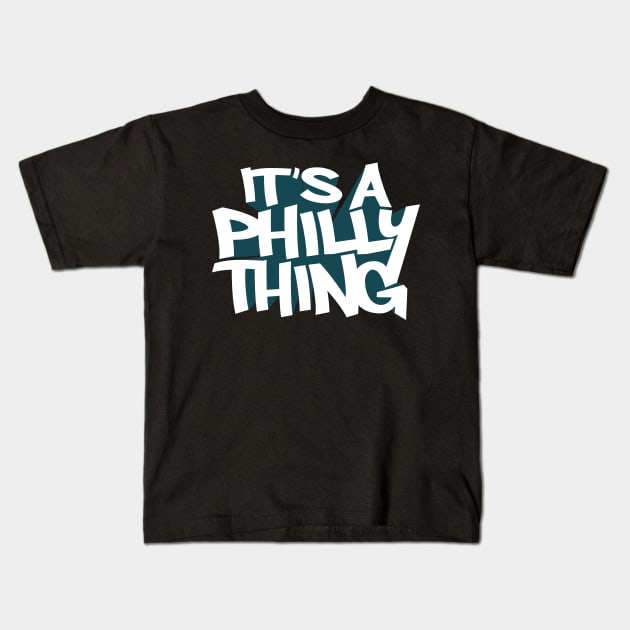 It's A Philly Thing Kids T-Shirt by FAKE NEWZ DESIGNS